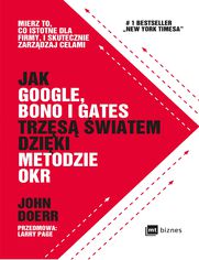 Jak Google, Bono i Gates trzs wiatem dziki metodzie OKR