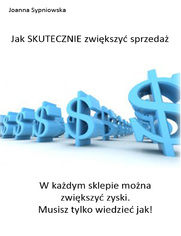 Jak SKUTECZNIE zwikszy sprzeda 