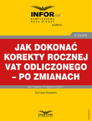 Jak dokona korekty rocznej odliczonego VAT - po zmianach