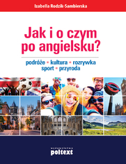 Jak i o czym po angielsku? Podre. Kultura. Rozrywka. Sport. Przyroda