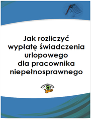 Jak naliczy wypat wiadczenia urlopowego dla pracownika niepenosprawnego