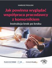  Jak powinna wyglda wsppraca pracodawcy z komornikiem - instrukcja krok po kroku