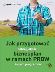 Jak przygotowa dobrej jakoci biznesplan w ramach PROW i innych programw