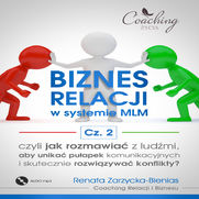 Jak rozmawia z ludmi, aby unika puapek komunikacyjnych i rozwizywa konflikty? Biznes relacji w systemie MLM cz.2