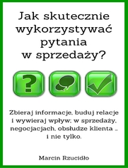 Jak skutecznie wykorzystywa pytania w sprzeday?