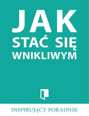 Jak sta si wnikliwym