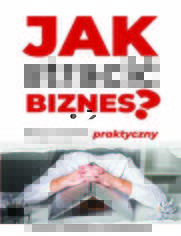 Jak straci biznes?