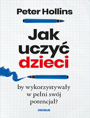 Jak uczy dzieci, by wykorzystyway w peni swj potencja?