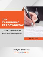 Jak zatrudnia pracownikw Aspekty formalne Poradnik dla przedsibiorcw