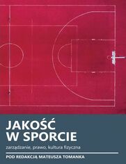 Jako w sporcie. Zarzdzanie, prawo, kultura fizyczna