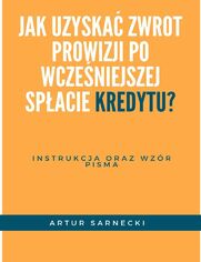 Jakuzyska zwrot prowizji powczeniejszej spacie kredytu?