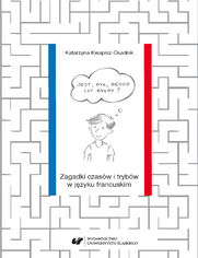 Jest, by, bdzie czy byby? Zagadki czasw i trybw w jzyku francuskim