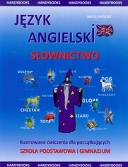 Jzyk angielski - Sownictwo Ilustrowane - wiczenia dla pocztkujcych. Szkoa podstawowa i gimnazjum