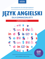 Jzyk angielski dla gimnazjalisty. Gramatyka