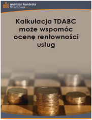 Kalkulacja TDABC moe wspomc ocen rentownoci usug