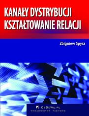 Kanay dystrybucji - ksztatowanie relacji (wyd. II). Rozdzia 4. Handel detaliczny w systemie dystrybucji na rynku produktw konsumpcyjnych w Polsce