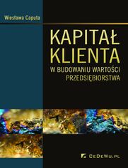 Kapita klienta w budowaniu wartoci przedsibiorstwa