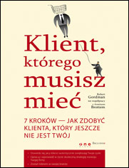 Klient, ktrego musisz mie. 7 krokw do zdobycia klienta, jakiego jeszcze nie posiadasz