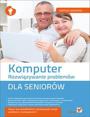 Komputer. Rozwizywanie problemw dla seniorw