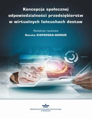 Koncepcja spoecznej odpowiedzialnoci przedsibiorstw w wirtualnych acuchach dostaw