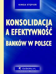 Konsolidacja a efektywno bankw w Polsce. Rozdzia 2. KONKURENCJA I KONKURENCYJNO W SEKTORZE BANKOWYM