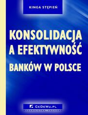 Konsolidacja a efektywno bankw w Polsce. Rozdzia 5. METODYKA BADANIA WPYWU KONSOLIDACJI NA EFEKTYWNO W SEKTORZE BANKOWYM