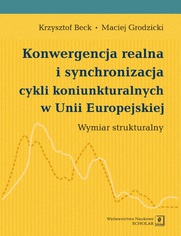 Konwergencja realna i synchronizacja cykli koniunkturalnych w Unii Europejskiej