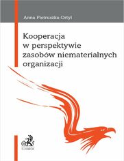 Kooperacja w perspektywie zasobw niematerialnych organizacji