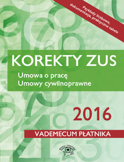 Korekty ZUS 2016. Umowa o prac. Umowy cywilnoprawne