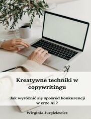 Kreatywne techniki w�copywritingu