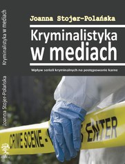 Kryminalistyka w mediach. Wpyw seriali kryminalnych na postpowanie karne