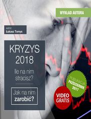 Kryzys 2018. Ile na nim stracisz. Jak na nim zarobi? Szkolenie