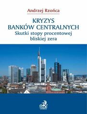 Kryzys bankw centralnych. Skutki stopy procentowej bliskiej zera