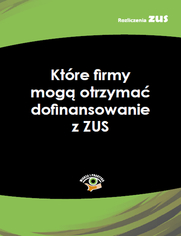 Ktre firmy mog otrzyma dofinansowanie z ZUS