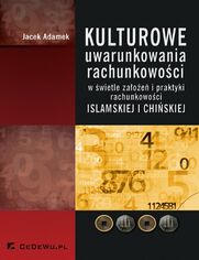 Kulturowe uwarunkowania rachunkowoci w wietle zaoe i praktyki rachunkowoci islamskiej i chiskiej