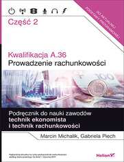 Kwalifikacja A.36. Cz 2. Prowadzenie rachunkowoci. Podrcznik do nauki zawodw technik ekonomista i technik rachunkowoci