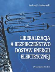 Liberalizacja a bezpieczestwo dostaw energii elektrycznej
