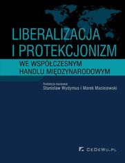 Liberalizacja i protekcjonizm we wspczesnym handlu midzynarodowym