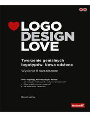 Logo Design Love. Tworzenie genialnych logotypw. Nowa odsona 