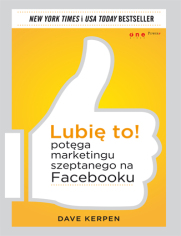 Lubi to! Potga marketingu szeptanego na Facebooku