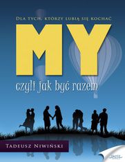 MY - czyli jak by� razem
