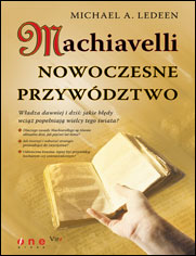 Machiavelli. Nowoczesne przyw�dztwo
