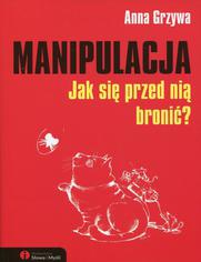 Manipulacja. Jak si przed ni broni?