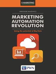 Marketing Automation Revolution. Using the potential of Big Data