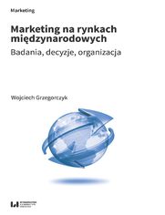 Marketing na rynkach midzynarodowych. Badania, decyzje, organizacja