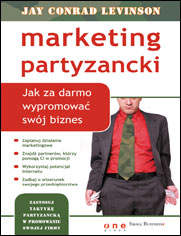 Marketing partyzancki. Jak za darmo wypromowa swj biznes