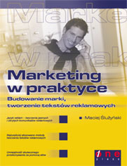 Marketing w praktyce. Budowanie marki, tworzenie tekstw reklamowych