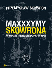 Maxxxymy Skowrona. Wydanie Pierwsze Poprawione