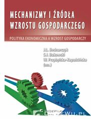 Mechanizmy i rda wzrostu gospodarczego. Polityka ekonomiczna a wzrost gospodarczy