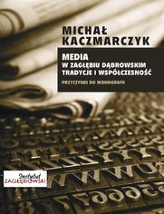 Media w Zagbiu Dbrowskim. Tradycje i wspczesno